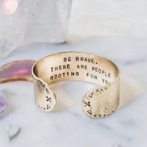Gold Bangle - “Be brave there are people rooting for you”